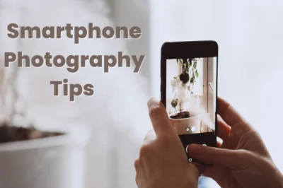 10 Basic Smartphone Photography Hacks to Elevate Your Shots