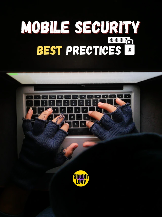 Mobile security best practices to Stay Safe from Hacking