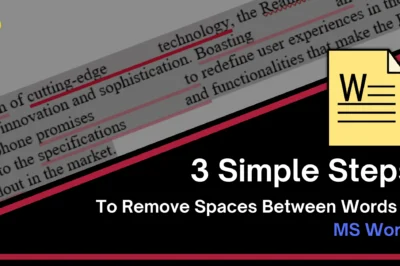 3 Simple Steps to Remove Extra Spacing between words in MS Word