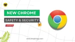 Google Chrome's New Features: Stay Safer Online